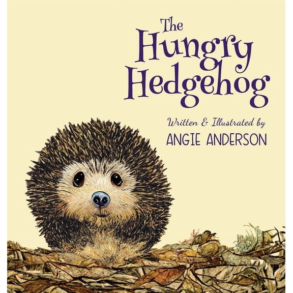The Hungry Hedgehog: Inspiring Children To Care About Garden Wildlife, (Hardcover)