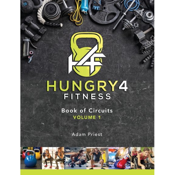 The Hungry4fitness Book of Circuits & Workouts: Hungry4Fitness Book of Circuits Vol.1 (Series #1) (Paperback)