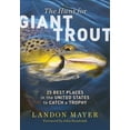 thumbnail image 1 of Pre-Owned Hunt for Giant Trout : 25 Best Places in the United States to Catch a Trophy, Paperback by Mayer, Landon, ISBN 0811737195, ISBN-13 9780811737197, 1 of 6