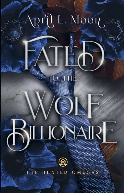 The Hunted Omegas Fated to the Wolf Billionaire, Book 4, (Paperback)