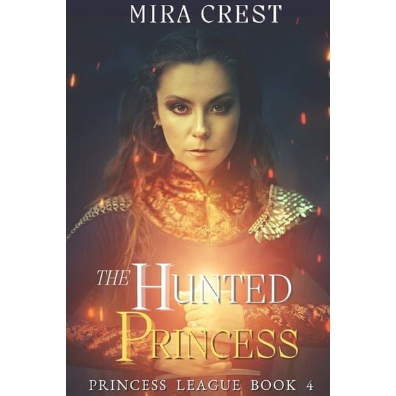 Princess League The Hunted Princess: Princess League Series, (Paperback)