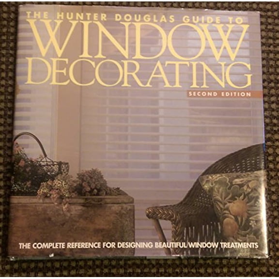 Pre-Owned The Hunter Douglas Guide to Window Decorating : The Complete Reference for Designing Beautiful Window Treatments (Hardcover) 0963675133 9780963675132