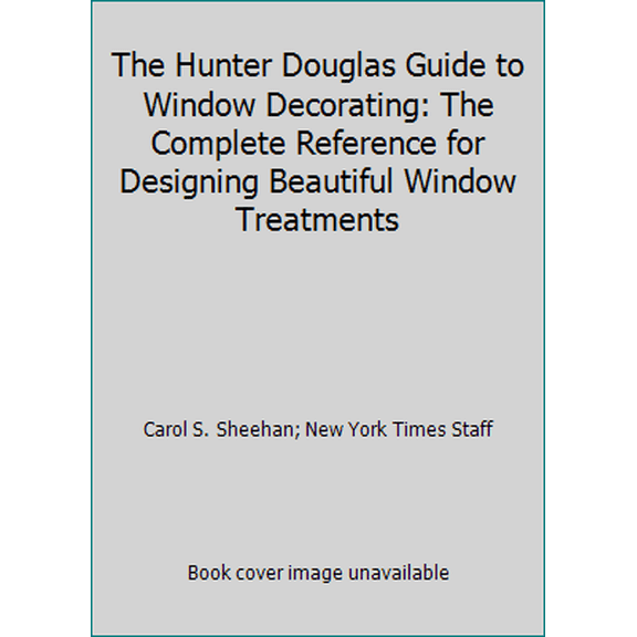 Pre-Owned The Hunter Douglas Guide to Window Decorating: The Complete Reference for Designing Beautiful Window Treatments (Hardcover) 0963675109 9780963675101