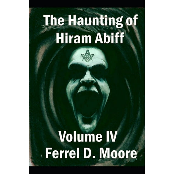 The Hunter Paranormal Chronicles: The Haunting of Hiram Abiff, Volume IV (Series #5) (Paperback)