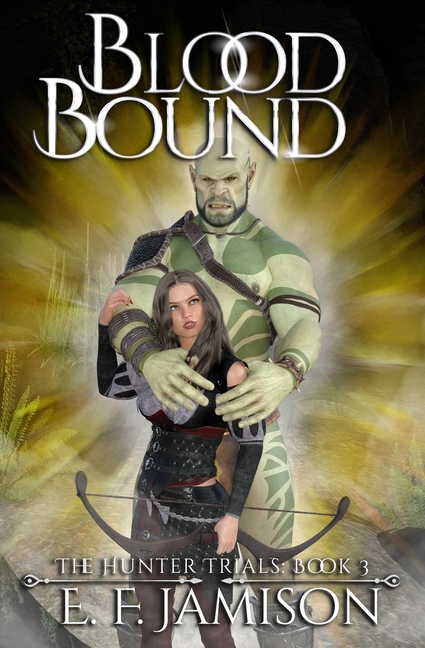The Hunter Trials: Blood Bound: The Hunter Trials Book 3: An Erotic Epic Fantasy Series (Paperback)