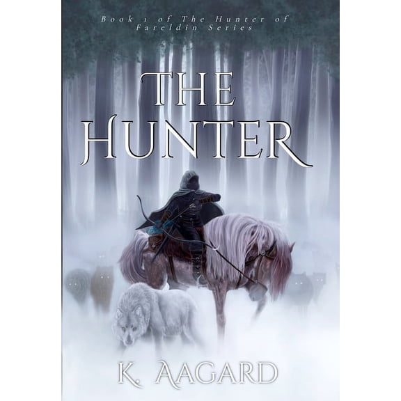 The Hunter of Fareldin The Hunter of Fareldin: The Hunter, Book 1, (Hardcover)