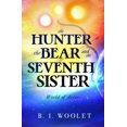 thumbnail image 1 of The Hunter, the Bear, and the Seventh Sister (Paperback) by B I Woolet, 1 of 1