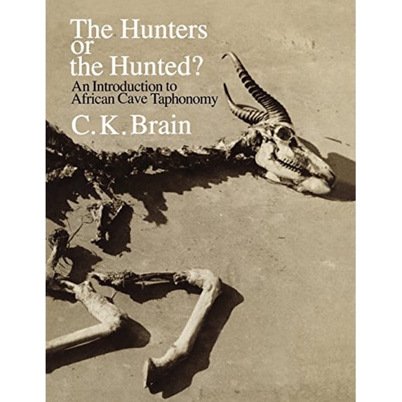 Pre-Owned The Hunters or the Hunted?: An Introduction to African Cave Taphonomy (Paperback) 0226070905 9780226070902