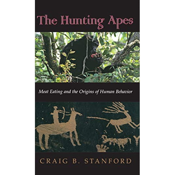 Pre-Owned The Hunting Apes: Meat Eating And The Origins Of Human Behavior Paperback