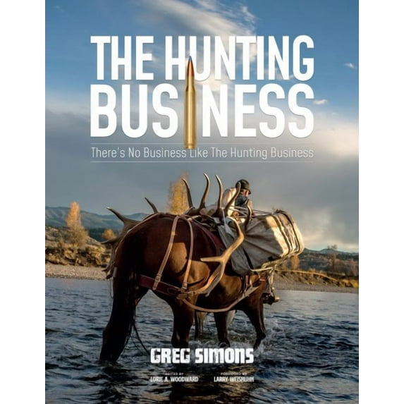The Hunting Business : There's No Business Like the Hunting Business (Hardcover)