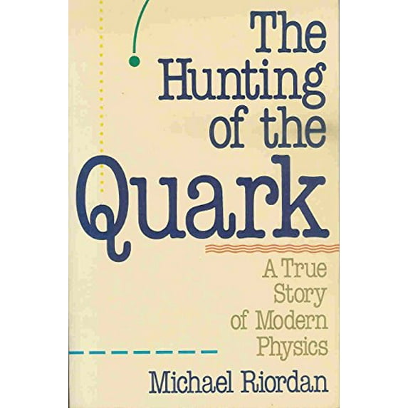 Pre-Owned The Hunting of the Quark: A True Story of Modern Physics (Touchstone Book) (Paperback) 0671648845 9780671648848