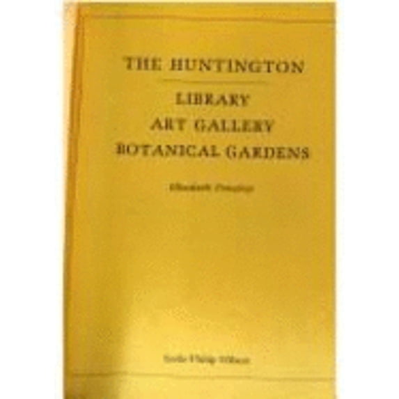 The Huntington: Library, Art Gallery, Botanical Gardens (Hardcover) by Elizabeth Cheney Pomeroy