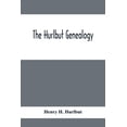 thumbnail image 1 of The Hurlbut Genealogy; Or, Record Of The Descendants Of Thomas Hurlbut, Of Saybrook And Wethersfield, Conn., Who Came To, (Paperback), 1 of 1