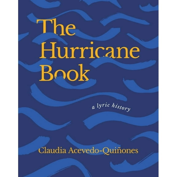 The Hurricane Book: A Lyric History, (Paperback)