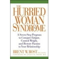 thumbnail image 1 of Pre-Owned The Hurried Woman Syndrome: A Seven-Step Program to Conquer Fatigue, Control Weight, and Restore Passion to Your Relationship (Hardcover) 0071445773 9780071445771, 1 of 1