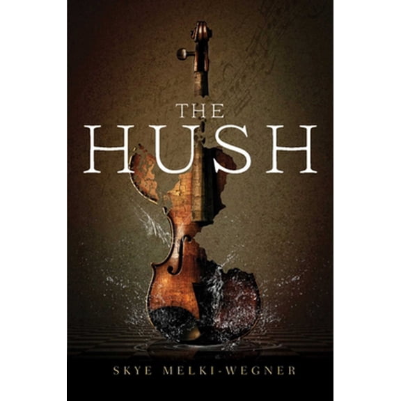 Pre-Owned The Hush (Hardcover) 1510712488 9781510712485