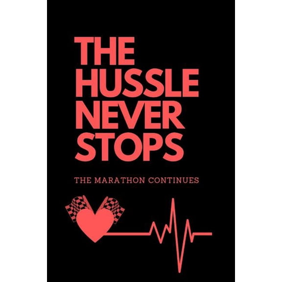 The Hussle Never Stops the Marathon Continues: Red Paperback