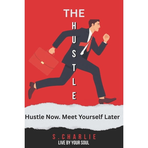 The Hustle: Ethical Hustle in Your Life to Meet Your True Self, (Paperback)