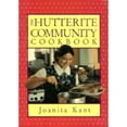 thumbnail image 1 of Pre-Owned The Hutterite Community Cookbook [With 34 Color Photographs] (Paperback) 0934672563 9780934672566, 1 of 1