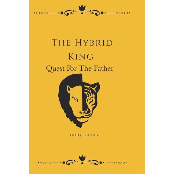 The Hybrid King The Hybrid King: Quest For The Father, Book 1, (Paperback)
