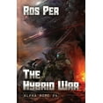 thumbnail image 1 of The Hybrid War (Alpha Rome Book 4): LitRPG Series (Paperback) by Ros Per, 1 of 1