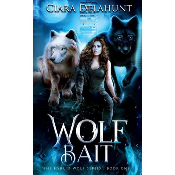 The Hybrid Wolf Wolf Bait: The Hybrid Wolf Series: Book One, Book 1, (Paperback)