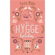 The Hygge Holiday The warmest, funniest, cosiest romantic comedy of the year Paperback