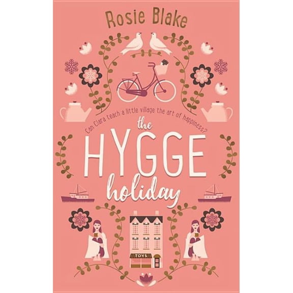 The Hygge Holiday : The warmest, funniest, cosiest romantic comedy of the year (Paperback)