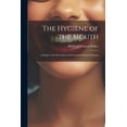 thumbnail image 1 of The Hygiene of the Mouth; a Guide to the Prevention and Control of Dental Diseases (Paperback), 1 of 1