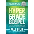 thumbnail image 1 of Pre-Owned The Hyper-Grace Gospel (Paperback) 1927230152 9781927230152, 1 of 1