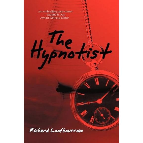 The Hypnotist: A Novel By, Richard C. Loofbourrow, (Paperback)