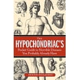 thumbnail image 1 of Pre-Owned The Hypochondriac's Pocket Guide to Horrible Diseases You Probably Already Have (Paperback) 1596910615 9781596910614, 1 of 1