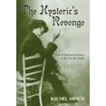 thumbnail image 1 of Hysteric's Revenge: French Women Writers at the Fin de Siecle, (Paperback), 1 of 1