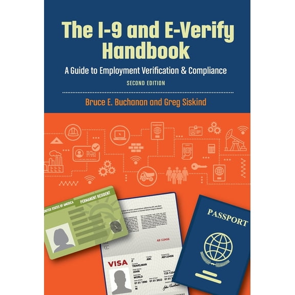 The I-9 and E-Verify Handbook: A Guide to Employment Verification & Compliance, (Paperback)