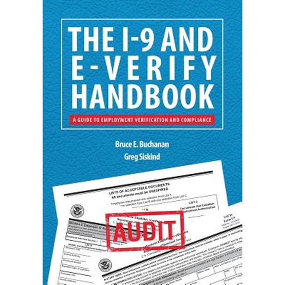 Pre-Owned The I-9 and E-Verify Handbook: A Guide to Employment Verification and Compliance (Paperback) 0997083379 9780997083378
