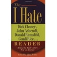 thumbnail image 1 of Pre-Owned The I Hate Dick Cheney, John Ashcroft, Donald Rumsfeld, Condi Rice. Reader: Behind the Bush Cabals War on America 'I Hate' Series, The Paperback Willis, Clint, 1 of 1