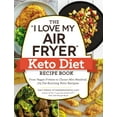 thumbnail image 1 of The I Love My Air Fryer Keto Diet Recipe Book (Paperback), 1 of 1