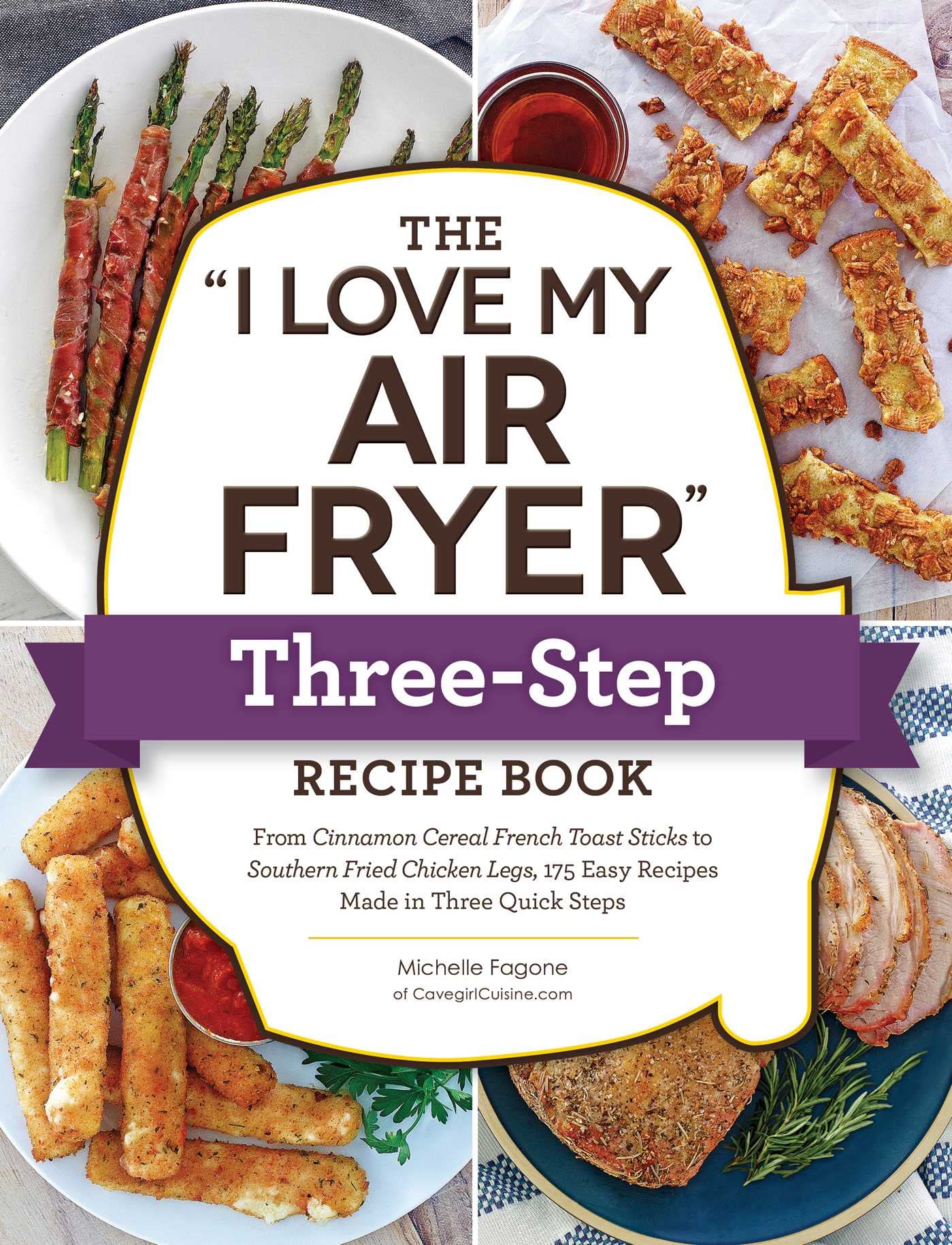 PreOwned The "I Love My Air Fryer" ThreeStep Recipe Book From Cinnamon Cereal French Toast