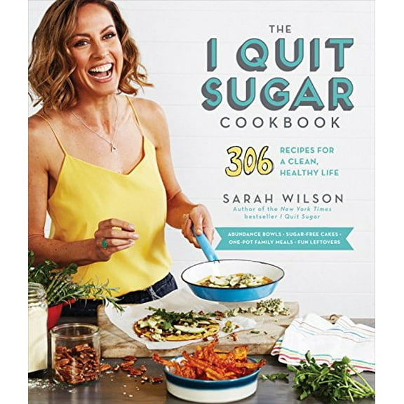 Pre-Owned The I Quit Sugar Cookbook: 306 Recipes for a Clean, Healthy Life (Paperback) 0553459155 9780553459159