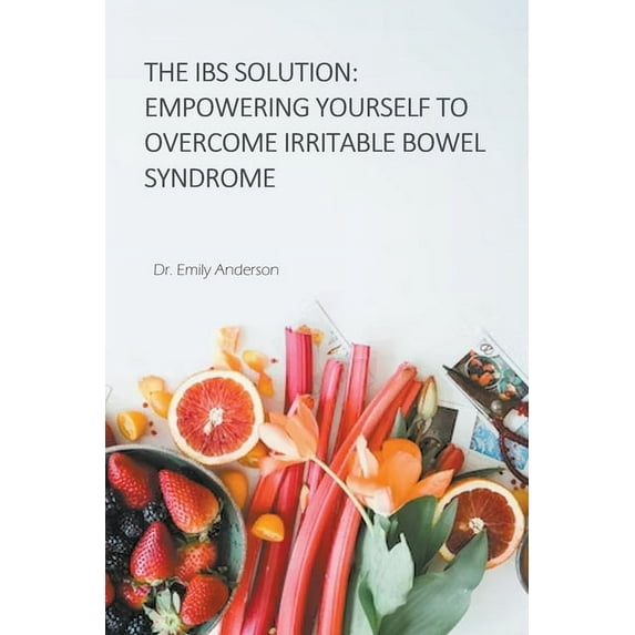 The IBS Solution: Empowering Yourself to Overcome Irritable Bowel Syndrome, (Paperback)