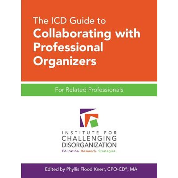Pre-Owned The ICD Guide to Collaborating with Professional Organizers: For Related Professionals Paperback - USED
