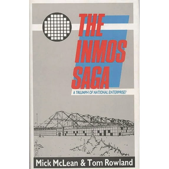 The INMOS Saga, (Hardcover)