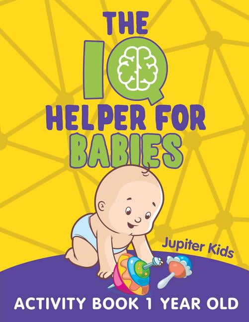The IQ Helper for Babies Activity Book 1 Year Old (Paperback