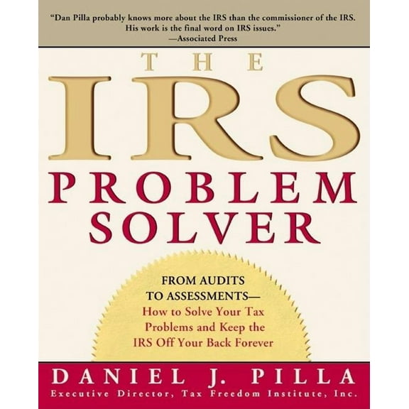 The IRS Problem Solver: From Audits to Assessments--How to Solve Your Tax Problems and Keep the IRS Off Your Back Foreve, (Paperback)
