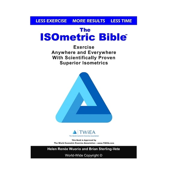 The ISOmetric Bible: Exercise Anywhere with Scientifically Proven Isometrics, (Paperback)