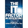 thumbnail image 1 of Pre-Owned The IT Factor in Officiating: What It Is, What It Will Do For You by Jeffrey Stern (2011) Perfect Paperback Paperback, 1 of 1