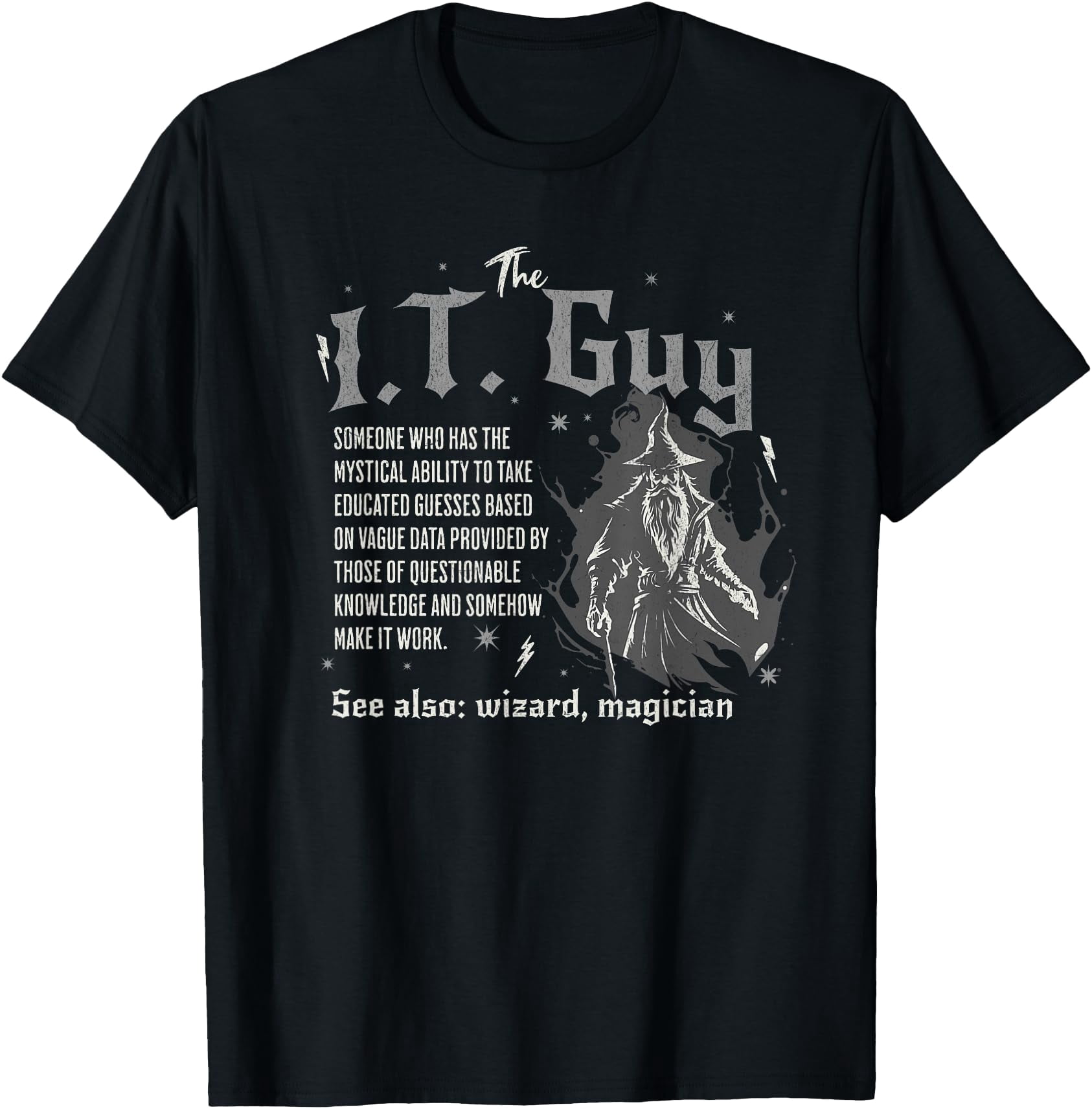 Guy Computer Decal The IT Guy, Funny Computer Wizard T-Shirt - Walmart.com