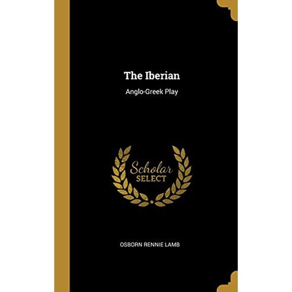 The Iberian: Anglo-Greek Play Hardcover