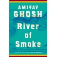thumbnail image 1 of The Ibis Trilogy: River of Smoke : A Novel (Series #2) (Edition 1) (Hardcover), 1 of 2