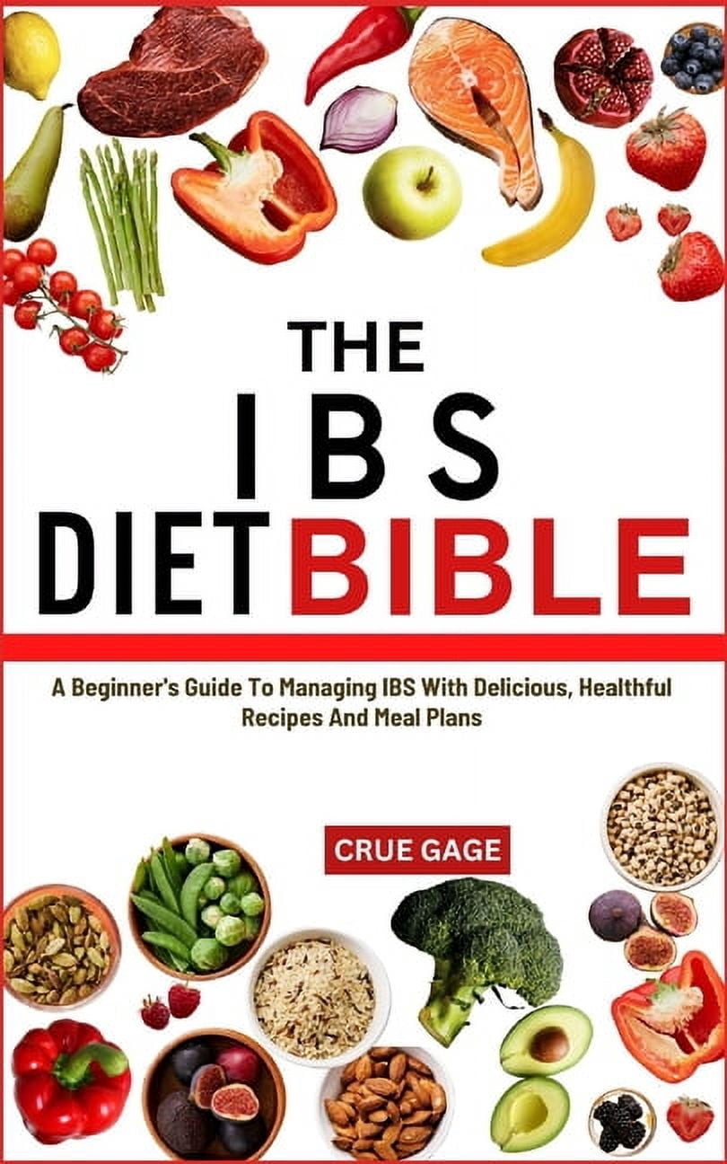 The Ibs Diet Bible: A Beginner's Guide To Managing IBS With Delicious ...